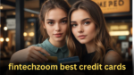 FintechZoom Best Credit Cards