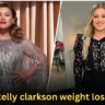 Kelly Clarkson Weight Loss